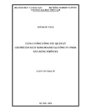 Luận văn Thạc sĩ Quản lý kinh tế: Tăng cường công tác quản lý chi phí sản xuất kinh doanh tại Công ty TNHH xây dựng Thiên Hà