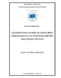 Luận văn Thạc sĩ Kinh tế: Giải pháp nâng cao hiệu quả hoạt động kinh doanh của các ngân hàng thương mại cổ phần Việt Nam