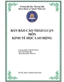 BẢN BÁO CÁO THẢO LUẬN MÔN KINH TẾ HỌC LAO ĐỘNG