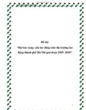 CHUYÊN ĐỀ TỐT NGHIỆP: Đề tài: 'Dự báo cung- cầu lao động trên thị trường lao động thành phố Hà Nội giai đoạn 2005- 2010'