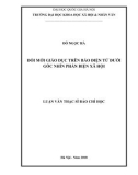 Luận văn Thạc sĩ Báo chí học: Đổi mới giáo dục trên báo điện tử dưới góc nhìn phản biện xã hội