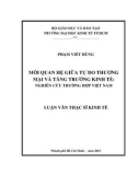 Luận văn Thạc sĩ Kinh tế: Mối quan hệ giữa tự do thương mại và tăng trưởng kinh tế: Nghiên cứu trường hợp Việt Nam