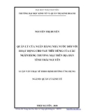 Luận văn Thạc sĩ Quản lý kinh tế: Quản lý của Ngân hàng Nhà nước đối với hoạt động cho vay tiêu dùng của các ngân hàng thương mại trên địa bàn tỉnh Thái Nguyên