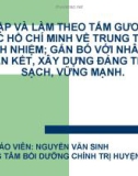 Báo cáo Học tập và làm theo tấm gương đạo đức Hồ Chí Minh về trung thực, trách nhiệm; gắn bó với nhân dân; đoàn kết, xây dựng Đảng trong sạch, vững mạnh - Nguyễn Văn Sinh