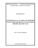 Luận văn Thạc sĩ Kinh tế: Ảnh hưởng của các nhân tố vĩ mô đến tỷ suất sinh lời trong các ngân hàng thương mại Việt Nam