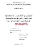 Luận văn Thạc sĩ Lý luận ngôn ngữ: Đặc điểm của ngôn ngữ quảng cáo (trên các phương tiện thông tin đại chúng tại TP. Hồ Chí Minh)