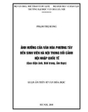 Luận án tiến sĩ Văn hóa học: Ảnh hưởng của văn hóa phương Tây đến sinh viên Hà Nội trong bối cảnh hội nhập quốc tế (Qua điện ảnh, thời trang, ẩm thực)