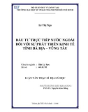 Luận văn Thạc sĩ Địa lý học: Đầu tư trực tiếp nước ngoài đối với sự phát triển kinh tế tỉnh Bà Rịa – Vũng Tàu