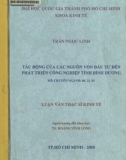 Luận văn Thạc sĩ Kinh tế: Tác động của các nguồn vốn đầu tư đến phát triển công nghiệp tỉnh Bình Dương