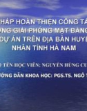 Đề tài: GIẢI PHÁP HOÀN THIỆN CÔNG TÁC BỒI THƯỜNG GIẢI PHÓNG MẶT BẰNG CỦA CÁC DỰ ÁN TRÊN ĐỊA BÀN HUYỆN LÝ NHÂN TỈNH HÀ NAM