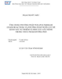 Luận văn Thạc sĩ Sinh học: Ứng dụng phương pháp PCR (Polymerase Chain Reaction) và phương pháp nuôi cấy để khảo sát sự nhiễm vi sinh vật gây bệnh trong thực phẩm đường phố