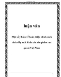 Luận văn hay về: Một số ý kiến về hoàn thiện chính sách thúc đẩy xuất khẩu các sản phẩm rau quả ở Việt Nam