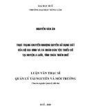 Luận văn Thạc sĩ Quản lý tài nguyên và môi trường: Thực trạng chuyển nhượng quyền sử dụng đất của hộ gia đình và cá nhân dân tộc thiểu số tại huyện A Lưới, tỉnh Thừa Thiên Huế