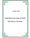 Luận văn tốt nghiệp: Ngân hàng trung ương với chính sách tiền tệ ở Việt Nam