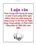 Luận văn: Thực trạng chất lượng tín dụng và một số giải pháp kiến nghị nhằm nâng cao chất lượng tín dụng trung và dài hạn tại Ngân hàng Nông nghiệp và Phát triển Nông thôn từ 2000 đến năm 2002