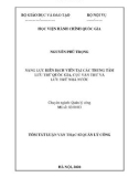 Tóm tắt Luận văn Thạc sĩ Quản lý công: Năng lực biên dịch viên tại các Trung tâm Lưu trữ quốc gia, Cục Văn thư và Lưu trữ nhà nước