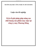 Luận văn tốt nghiệp: Một số giải pháp giúp nâng cao chất lượng sản phẩm may mặc tại công ty may Phương Đông