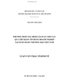 Luận văn Thạc sĩ Kinh tế: Phương pháp xác định lãi suất cho vay qua xếp hạng tín dụng doanh nghiệp tại ngân hàng thương mại Việt Nam