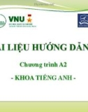 Bài giảng Tài liệu hướng dẫn học chương trình A2 khoa Tiếng Anh