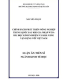 Luận án Tiến sĩ Kinh tế học: Chính sách phát triển nông nghiệp Trung Quốc sau khi gia nhập WTO - Bài học kinh nghiệm và khả năng vận dụng với Việt Nam