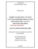 Tóm tắt luận văn Thạc sĩ Khoa học Giáo dục: Nghiên cứu khai thác, xây dựng và sử dụng kênh hình trong dạy học một số kiến thức Vật lí 11 trung học phổ thông