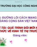 ĐỀ TÀI: QUÁ TRÌNH ĐỔI MỚI NHẬN THỨC VỀ KINH TẾ THỊ TRƯỜNG