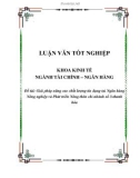 Luận văn tốt nghiệp: Giải pháp nâng cao chất lượng tín dụng tại Ngân hàng Nông nghiệp và Phát triển Nông thôn chi nhánh số 3-thanh hóa