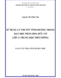 Luận văn Thạc sĩ Giáo dục học: Sử dụng lý thuyết tình huống trong dạy học phần Hóa hữu cơ lớp 11 trung học phổ thông