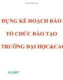 XÂY DỰNG KẾ HOẠCH ĐÀO TẠO TỔ CHỨC ĐÀO TẠO TRONG TRƯỜNG ĐẠI HỌC&CAO ĐẲNG