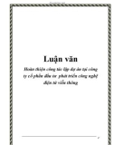 Luận văn: Hoàn thiện công tác lập dự án tại công ty cổ phần đầu tư phát triển công nghệ điện tử viễn thông