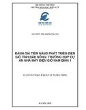 Luận văn Thạc sĩ Quản lý năng lượng: Đánh giá tiềm năng phát triển điện gió tỉnh Đắk Nông - Trường hợp dự án Nhà máy điện gió Nam Bình 1