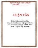 Luận văn: Hoàn thiện quy trình bán hàng nhằm nâng cao hiệu quả tiêu thụ sản phẩm của Công ty TNHH Phát triển Thương mại Newstar