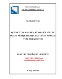 Luận văn Thạc sĩ Kinh tế: Quản lý thu bảo hiểm xã hội đối với các doanh nghiệp trên địa bàn thành phố Kon Tum, tỉnh Kon Tum