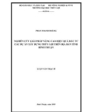 Luận văn Thạc sĩ Quản lý xây dựng: Nghiên cứu giải pháp nâng cao hiệu quả đầu tư các dự án xây dựng thủy lợi trên đìa bàn tỉnh Bình Thuận