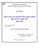 Luận văn Thạc sĩ Địa lý học: Tiềm năng và định hướng phát triển bền vững thủy sản Bến Tre