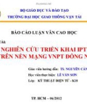 Báo cáo luận văn cao học: Triển khai IPTV trên nền mạng VNPT Đồng Nai