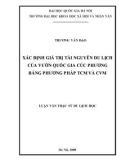 Tóm tắt Luận văn Thạc sĩ Du lịch: Xác định giá trị tài nguyên du lịch của Vườn Quốc gia Cúc Phương bằng phương pháp TCM và CVM