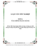 Luận văn: Một số giải pháp nhằm mở rộng và nâng cao chất lượng tín dụng trung dài hạn tại ngân hàng ngoại thương Việt Nam