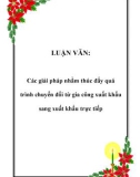 LUẬN VĂN: Các giải pháp nhằm thúc đẩy quá trình chuyển đổi từ gia công xuất khẩu sang xuất khẩu trực tiếp