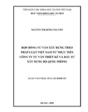 Luận văn Thạc sĩ Luật kinh tế: Hợp đồng tư vấn xây dựng theo pháp luật Việt Nam từ thực tiễn Công ty tư vấn thiết kế và đầu tư xây dựng Bộ Quốc Phòng