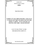 Luận văn Thạc sĩ Sinh học: Nghiên cứu đặc điểm sinh học, năng suất và phẩm chất một số giống ngô nếp mới trong vụ đông - xuân năm 2016 tại phường Thủy Biều, thành phố Huế