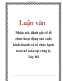 Luận văn: Nhận xét, đánh giá về tổ chức hoạt động sản xuất kinh doanh và tổ chức hạch toán kế toán tại công ty Tây Hồ