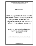 Luận văn Thạc sĩ Quản lý an toàn và sức khỏe nghề nghiệp: Công tác quản lý an toàn vệ sinh lao động trong lắp đặt mặt dựng Unitized tại dự án tòa nhà văn phòng thương mại Becamex, Công ty Cổ phần BM Windows