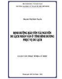 Luận văn Thạc sĩ Địa lý học: Định hướng bảo tồn tài nguyên du lịch nhân văn ở tỉnh Bình Dương phục vụ du lịch