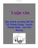 Luận văn: Quy hoạch sử dụng đất đai Xã Thanh Giang - huyện Thanh Miện - tỉnh Hải Dương