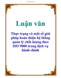 Luận văn: Thực trạng và một số giải pháp hoàn thiện hệ thống quản lý chất lượng theo ISO 9000 trong dịch vụ hành chính