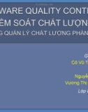 Thuyết trình: Software quality control - Kiểm soát chất lượng trong quản lý chất lượng phần mềm