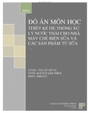 Đồ án môn học: Thiết kế hệ thống xử lý nước thải cho nhà máy chế biến sữa và các sản phẩm từ sữa