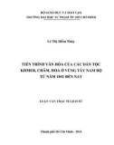 Luận văn Thạc sĩ Lịch sử: Tiến trình văn hóa của các dân tộc Khmer, Chăm, Hoa ở vùng Tây Nam bộ từ năm 1802 đến nay