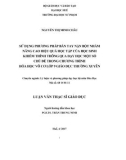 Luận văn Thạc sĩ Giáo dục: Sử dụng phương pháp bàn tay nặn bột nhằm nâng cao hiệu quả học tập của học sinh khiếm thính thông qua dạy học một số chủ đề trong chương trình hóa học vô cơ lớp 9 giáo dục thường xuyên